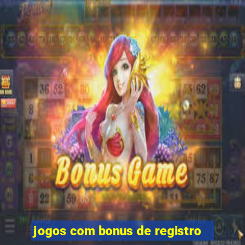 jogos com bonus de registro